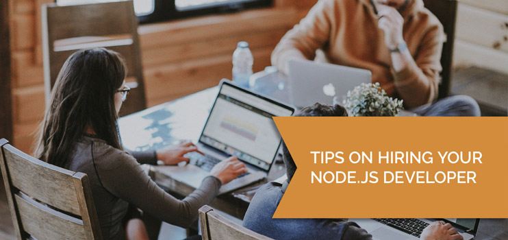 Tips To Hire Node.JS Developer For Your Team